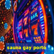 sauna gay porto